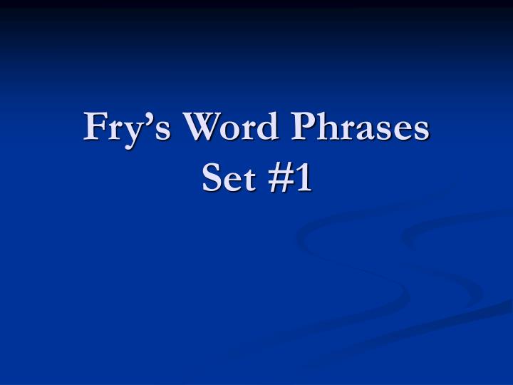 fry s word phrases set 1