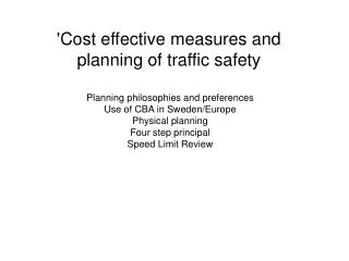 'Cost effective measures and planning of traffic safety