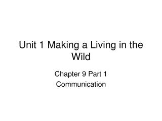 Unit 1 Making a Living in the Wild