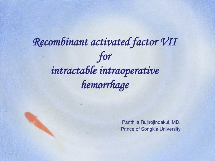 recombinant activated factor vii for intractable intraoperative hemorrhage