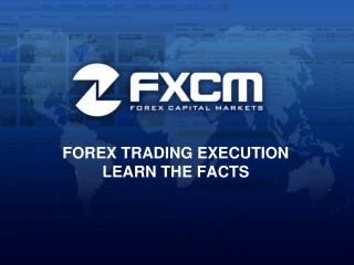 FOREX TRADING EXECUTION LEARN THE FACTS