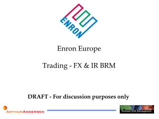 Enron Europe Trading - FX &amp; IR BRM