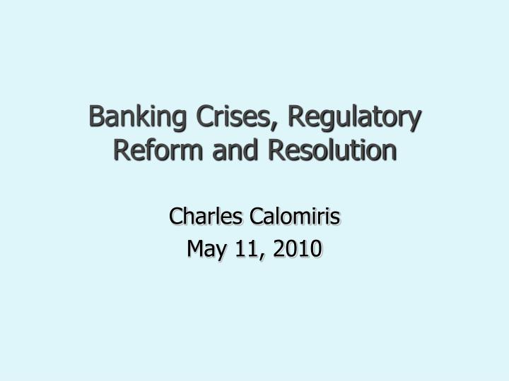 banking crises regulatory reform and resolution