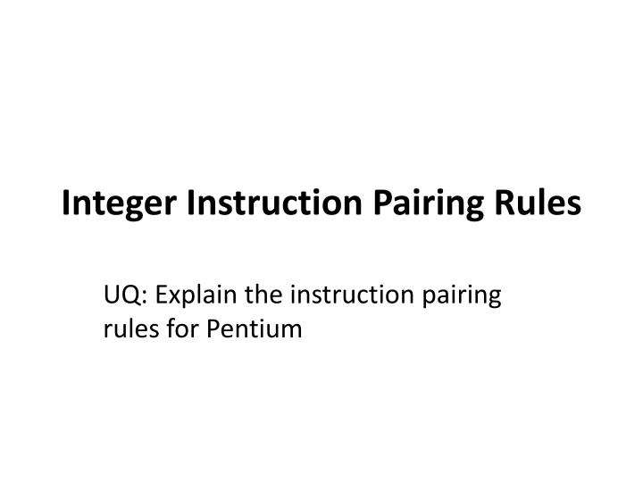 integer instruction pairing rules