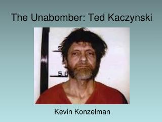 The Unabomber: Ted Kaczynski