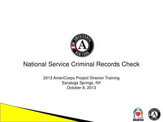 National Service Criminal Records Check 2013 AmeriCorps Project Director Training