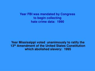 Year FBI was mandated by Congress to begin collecting hate crime data: 1990