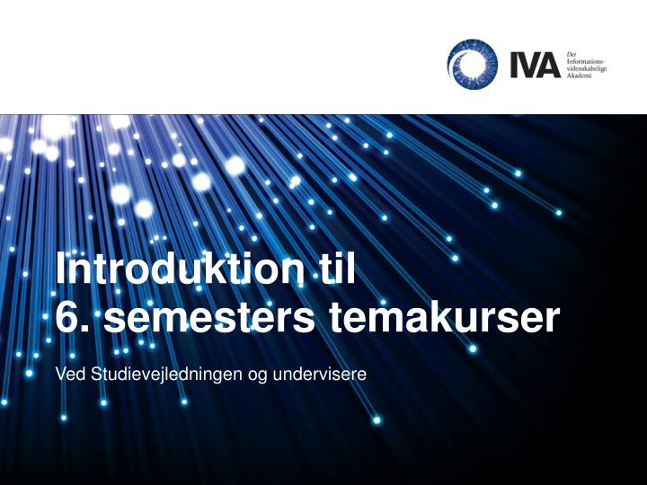 introduktion til 6 semesters temakurser