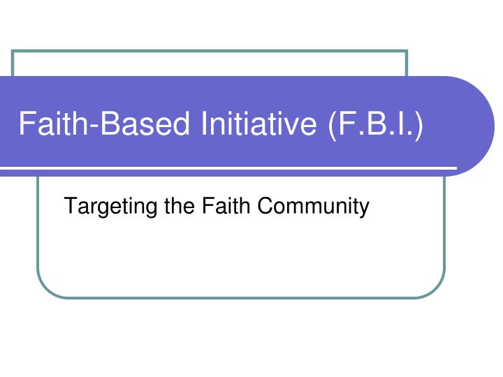 faith based initiative f b i