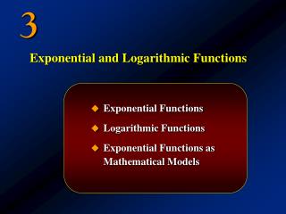 Exponential Functions Logarithmic Functions Exponential Functions as Mathematical Models