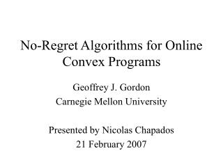 No-Regret Algorithms for Online Convex Programs
