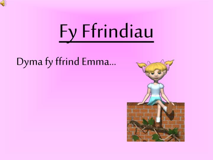 fy ffrindiau