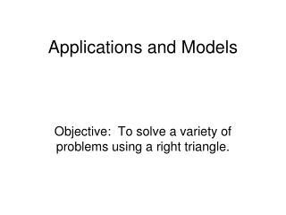 Applications and Models