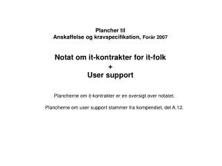 Plancher til Anskaffelse og kravspecifikation, Forår 200 7 Notat om it-kontrakter for it-folk +