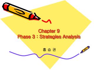 Chapter 9 Phase 3 : Strategies Analysis
