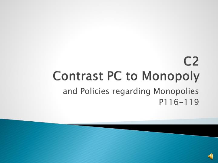 c 2 contrast pc to monopoly
