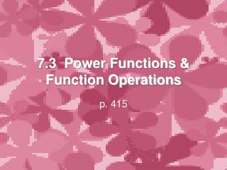 7.3 Power Functions &amp; Function Operations