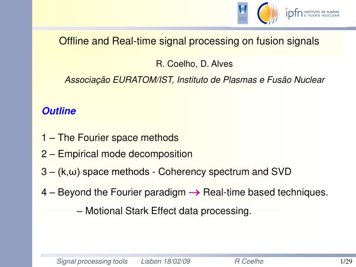 offline and real time signal processing on fusion signals