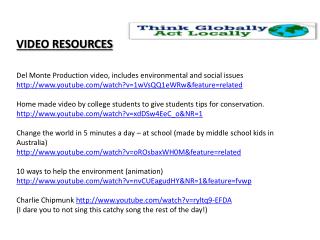 VIDEO RESOURCES Del Monte Production video, includes environmental and social issues