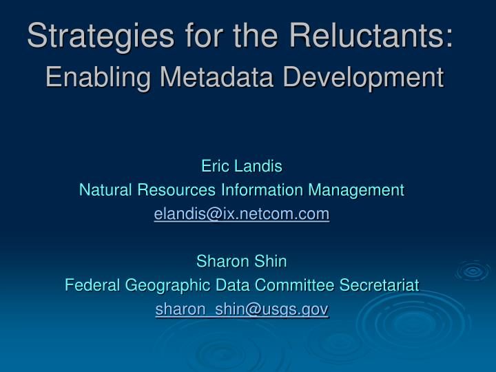 strategies for the reluctants enabling metadata development