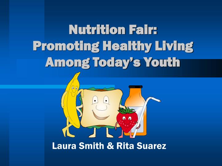 nutrition fair promoting healthy living among today s youth