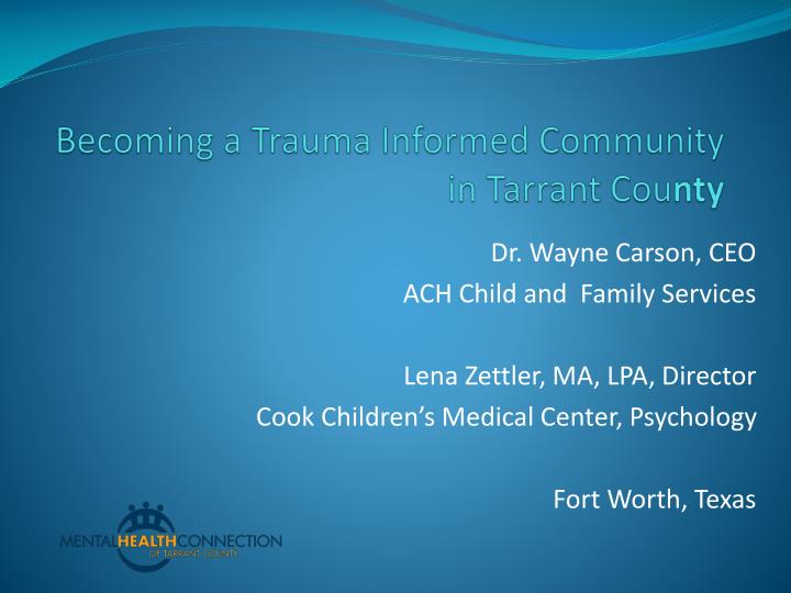 becoming a trauma informed community in tarrant cou nty