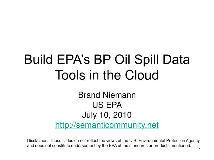 build epa s bp oil spill data tools in the cloud