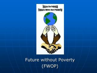 Future without Poverty (FWOP)