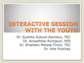 INTERACTIVE SESSION WITH THE YOUTH