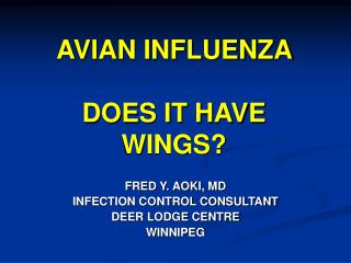 AVIAN INFLUENZA DOES IT HAVE WINGS?