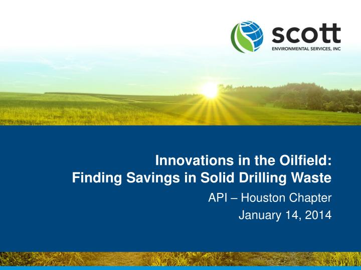 innovations in the oilfield finding savings in solid drilling waste