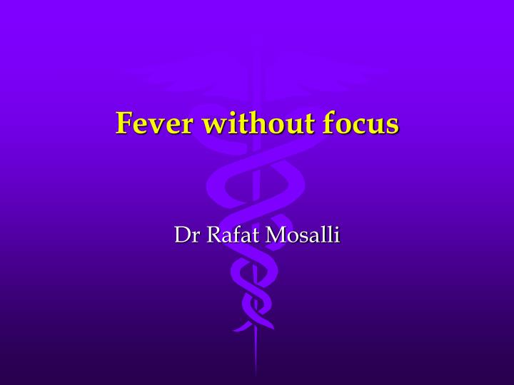 fever without focus