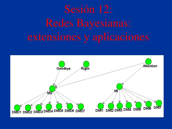 sesi n 12 redes bayesianas extensiones y aplicaciones