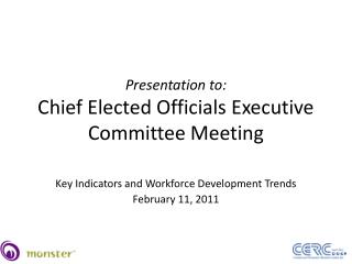 Presentation to: Chief Elected Officials Executive Committee Meeting