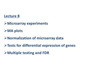 Lecture 8 Microarray experiments MA plots Normalization of microarray data
